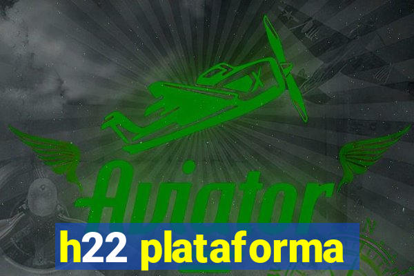 h22 plataforma